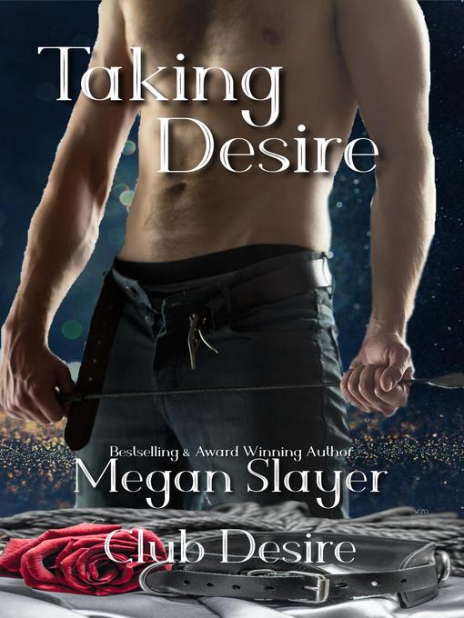 Title details for Taking Desire by Megan Slayer - Available